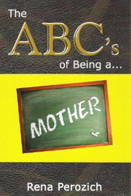 The ABC's of Being a Mother
